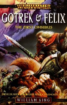 Gotrek & Felix: The First Omnibus (Gotrek & Felix Novels)