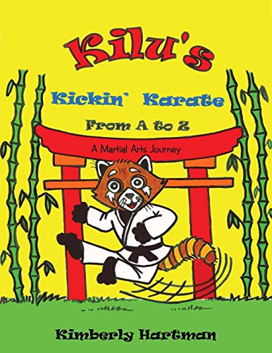KILU'S Kickin' Karate From A to Z: A Martial Arts Journey