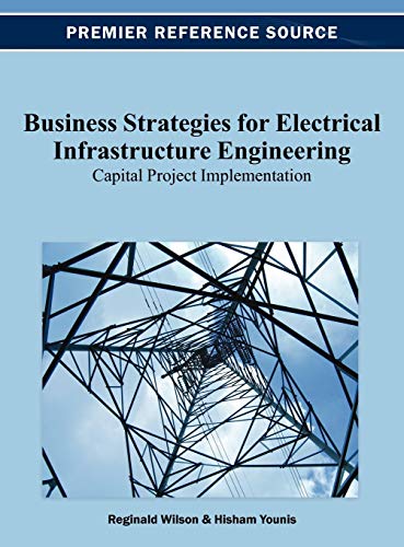 Business Strategies for Electrical Infrastructure Engineering: Capital Project Implementation