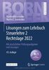 Lösungen zum Lehrbuch Steuerlehre 2 Rechtslage 2022: Mit zusätzlichen Prüfungsaufgaben und Lösungen (Bornhofen Steuerlehre 2 LÖ)