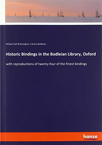 Historic Bindings in the Bodleian Library, Oxford: with reproductions of twenty-four of the finest bindings