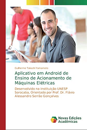 Aplicativo em Android de Ensino de Acionamento de Máquinas Elétricas: Desenvolvido na instituição UNESP Sorocaba, Orientado por Prof. Dr. Flávio Alessandro Serrão Gonçalves