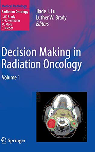 Decision Making in Radiation Oncology: Volume 1 (Medical Radiology)