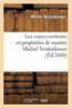 Les Vrayes Centuries Et Propheties de Maistre Michel Nostradamus, (Ed.1668) (Philosophie)