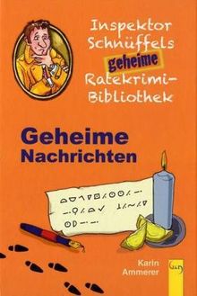 Geheime Nachrichten. Inspektor Schnüffels geheime Ratekrimi-Bibliothek