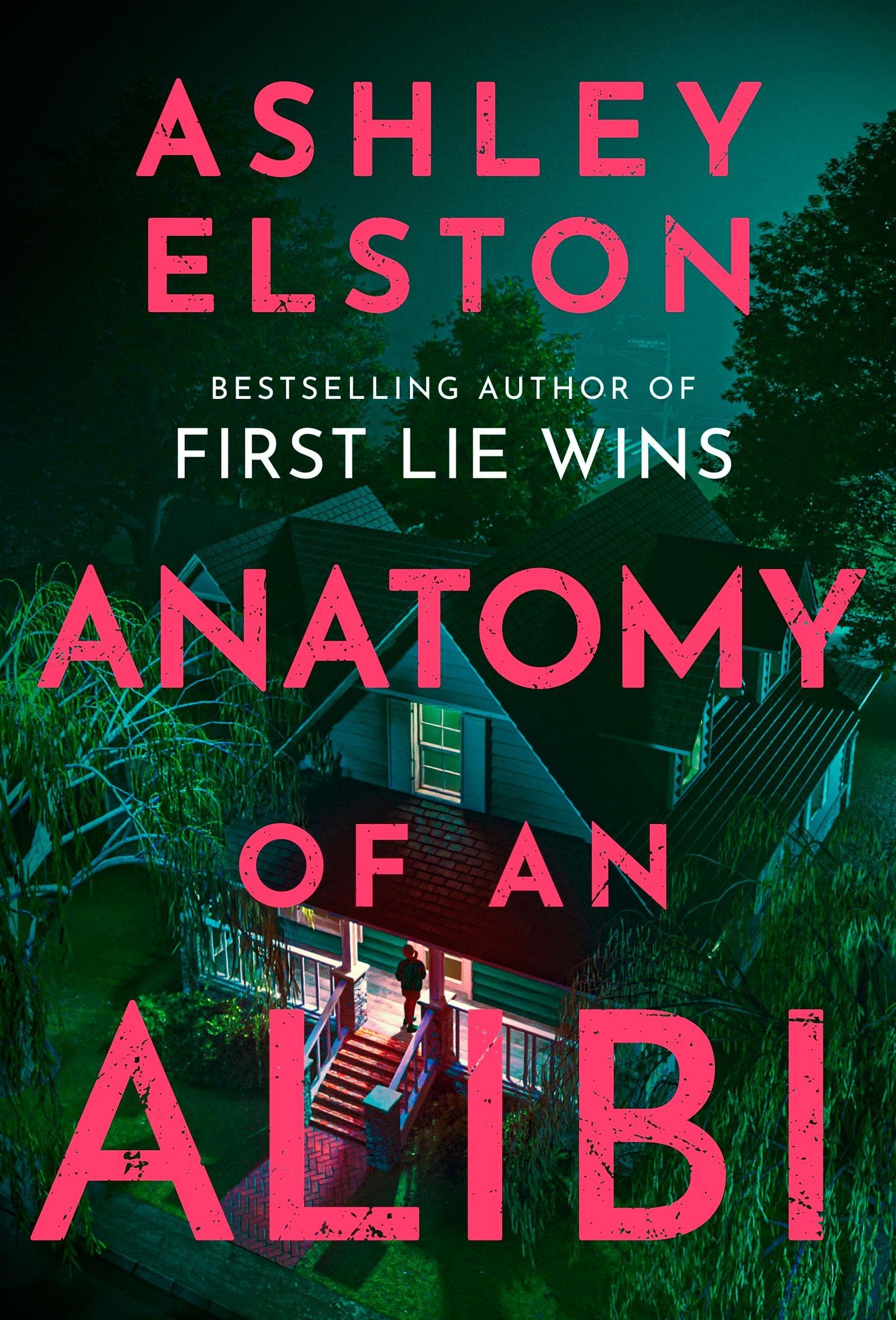 Anatomy of an Alibi: The Feverishly Addictive New Thriller from the No. 1 Bestselling Author of First Lie Wins