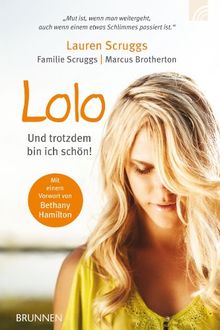 Lolo: Und trotzdem bin ich schön! Mit einem Vorwort von Bethany Hamilton