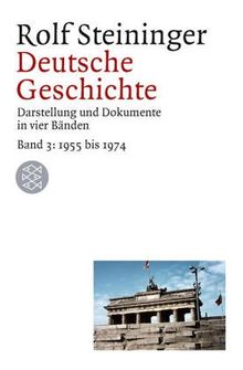 Deutsche Geschichte: Darstellung und Dokumente in vier Bänden. Band 3: 1955-1974