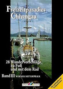 Leichte Wanderziele / Freizeitparadies Chiemgau: Zu Fuss und mit dem Rad