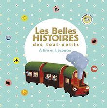 Les belles histoires des tout-petits : à lire et à écouter