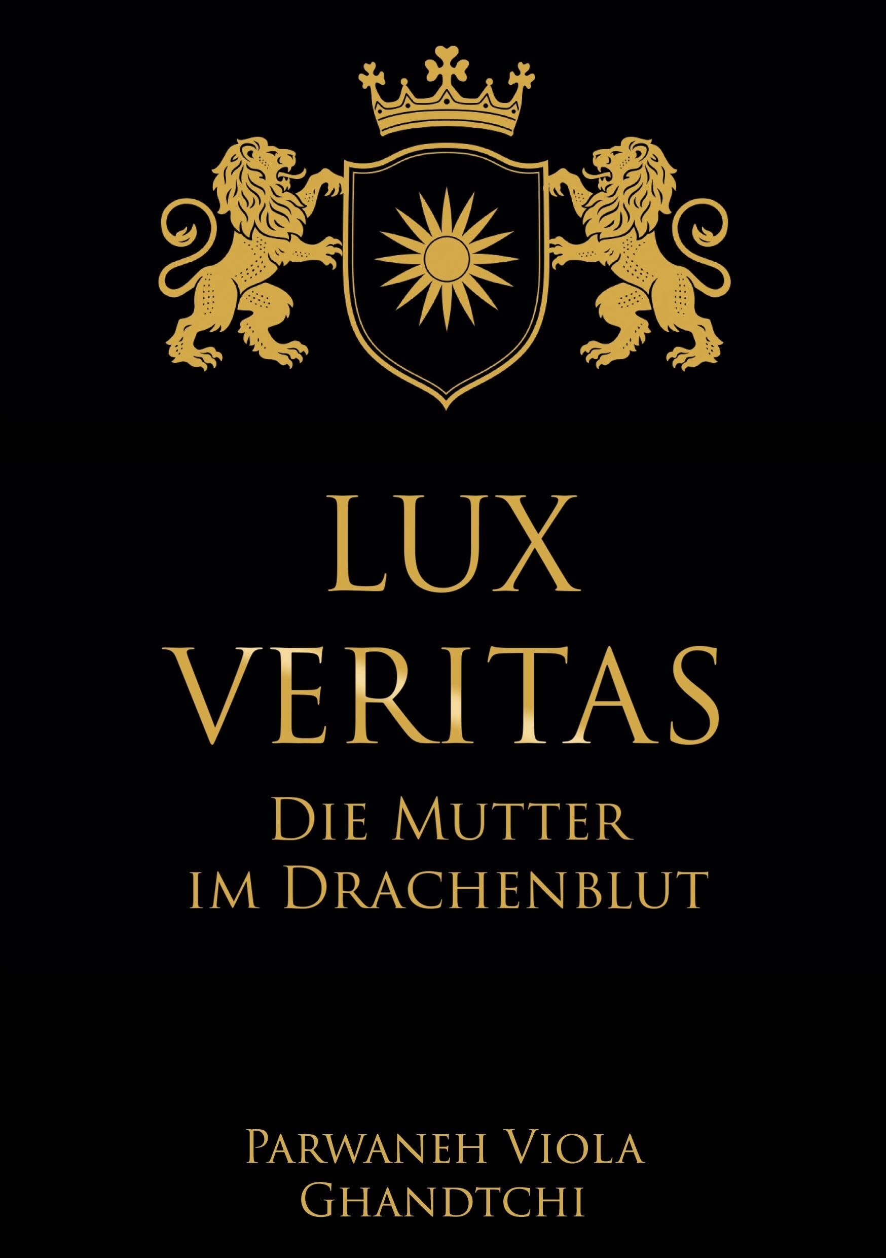 Lux Veritas - Die Mutter im Drachenblut