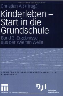 Kinderleben - Start in die Grundschule: Band 3: Ergebnisse aus der zweiten Welle (DJI Kinder)