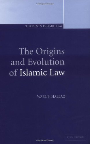 The Origins and Evolution of Islamic Law (Themes in Islamic Law, Band 1)