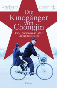 Die Kinogänger von Chongjin: Eine nordkoreanische Liebesgeschichte