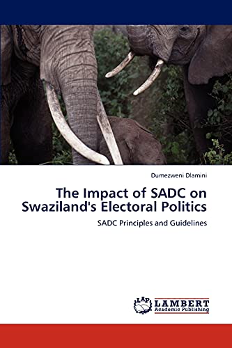 The Impact of SADC on Swaziland's Electoral Politics: SADC Principles and Guidelines