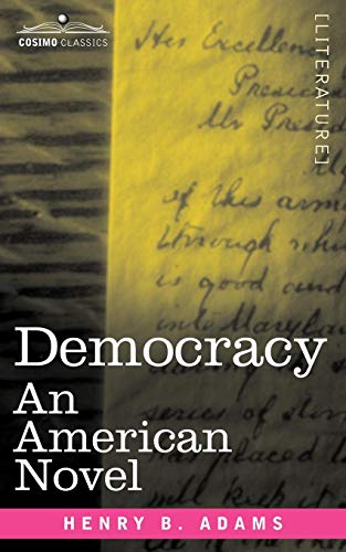 Democracy: An American Novel (Cosimo Classics Literature)