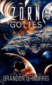 Der Zorn Gottes: Hard Science Fiction (Die kosmische Schmiede)