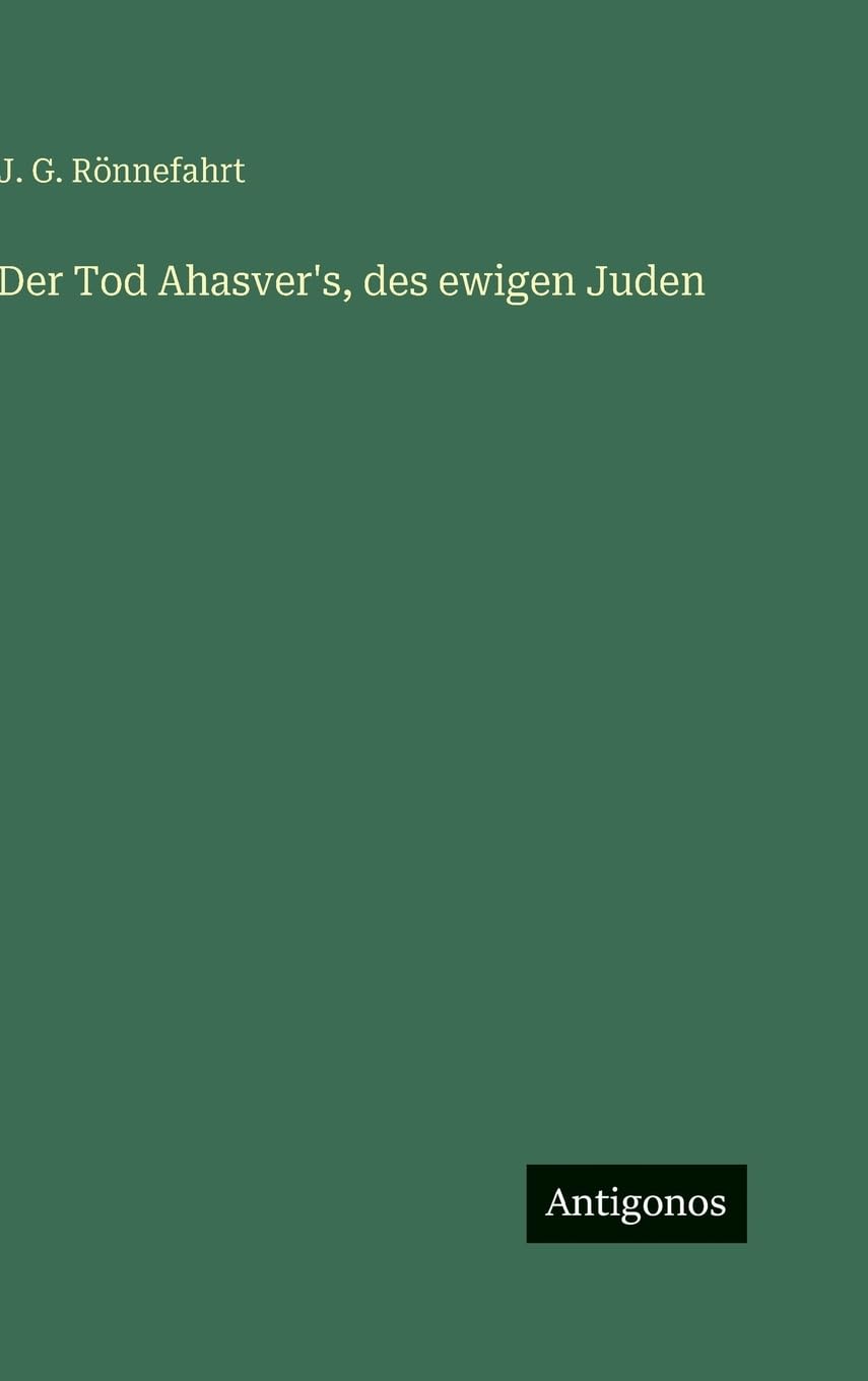Der Tod Ahasver's, des ewigen Juden