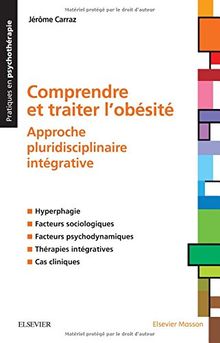 Comprendre et traiter l'obésité : approche pluridisciplinaire intégrative