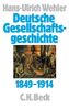 Deutsche Gesellschaftsgeschichte, 4 Bde., Bd.3, Von der 'Deutschen Doppelrevolution' bis zum Beginn des Ersten Weltkrieges 1849-1914: Band 3