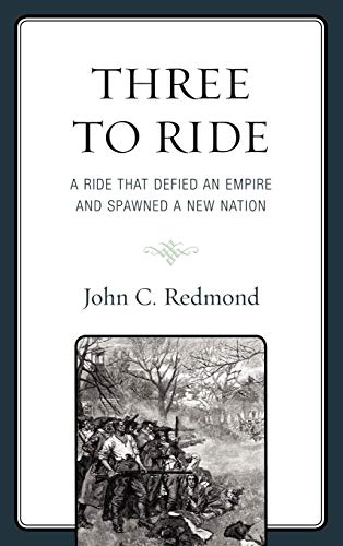 Three To Ride: A Ride That Defied An Empire and Spawned A New Nation