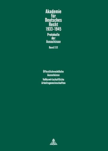 Öffentlichrechtliche Ausschüsse (1934-1938: Kommunalrecht. Sparkassenwesen. Bau- und Zwecksparen. Beamtenrecht). Volkswirtschaftliche ... (Akademie für Deutsches Recht 1933 - 1945)