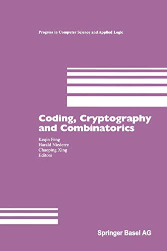 Coding, Cryptography and Combinatorics (Progress in Computer Science and Applied Logic, 23, Band 23)