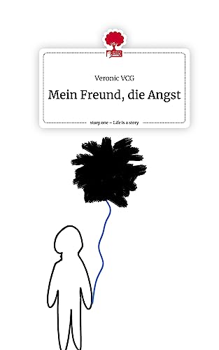 Mein Freund, die Angst. Life is a Story - story.one