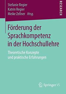 Förderung der Sprachkompetenz in der Hochschullehre: Theoretische Konzepte und praktische Erfahrungen