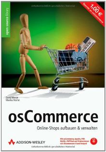 osCommerce - Alles über E-Commerce mit dem führenden Open Source-Shop-System, von der Server-Konfiguration bis zum Warengutschein. Mit CD-ROM.: ... aufbauen und verwalten (Open Source Library)