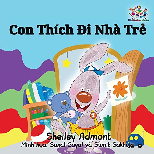 I Love to Go to Daycare: Vietnamese Language Children's Book (Vietnamese Bedtime Collection)