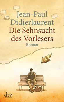 Die Sehnsucht des Vorlesers: Roman (dtv großdruck)