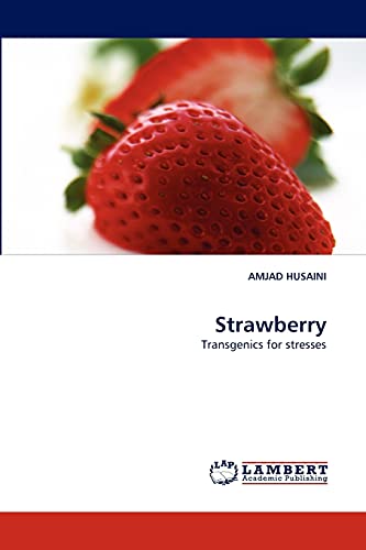 Amjad Husaini Strawberry, Transgenics For Stresses