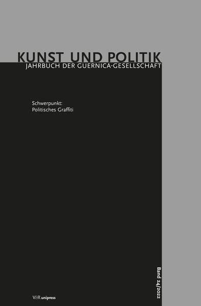 Politisches Graffiti (Kunst und Politik: Jahrbuch der Guernica-Gesellschaft)