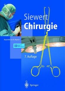 Chirurgie: Mit Berücksichtigung des Gegenstandkatalogs und der angrenzenden Gebiete: Anästhesie, Neurochirurgie, Plastische Chrirurgie, Orthopädie, ... Herzchirurgie (Springer-Lehrbuch)