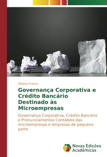 Governança Corporativa e Crédito Bancário Destinado às Microempresas: Governança Corporativa, Crédito Bancário e Pronunciamentos Contábeis das microempresas e empresas de pequeno porte