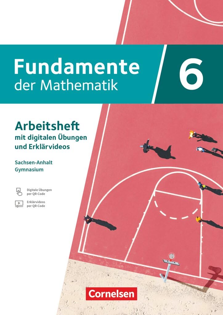 Fundamente der Mathematik - Sachsen-Anhalt ab 2024 - 6. Schuljahr: Arbeitsheft zum Schulbuch mit Erklärfilmen und digitalen Übungen - Mit eingelegten Lösungen
