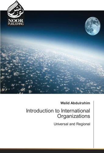 Introduction to International Organizations: Universal and Regional
