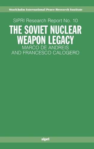 The Soviet Nuclear Weapon Legacy (Sipri Research Reports)