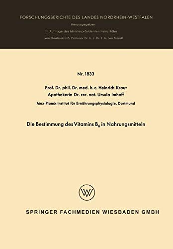 Die Bestimmung des Vitamins B6 in Nahrungsmitteln (Forschungsberichte des Landes Nordrhein-Westfalen, 1833, Band 1833)