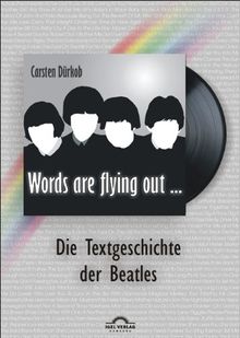 "Words are flying out": Die Text-Geschichte der Beatles: The Sixties, vol. 1
