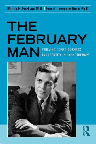Erickson, M.D. Milton H. The February Man