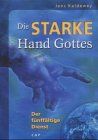 Die starke Hand Gottes