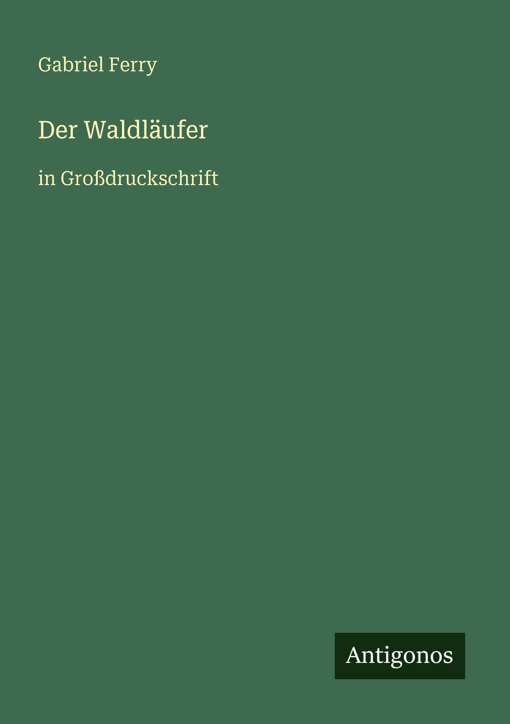Der Waldläufer: in Großdruckschrift