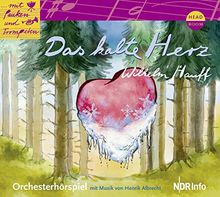 Mit Pauken und Trompeten: Das kalte Herz. Orchesterhörspiel