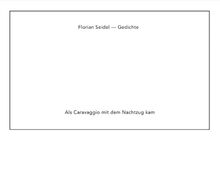 Als Caravaggio mit dem Nachtzug kam: Gedichte