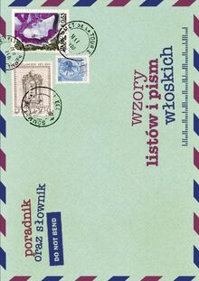 Wzory listow i pism wloskich: Poradnik oraz słownik