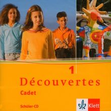 Découvertes Cadet. Das neue Lehrwerk speziell für jüngere Lerner: Découvertes Cadet 1. Audio-CD: Französisch als 2. Fremdsprache. Baden-Württemberg: BD 1
