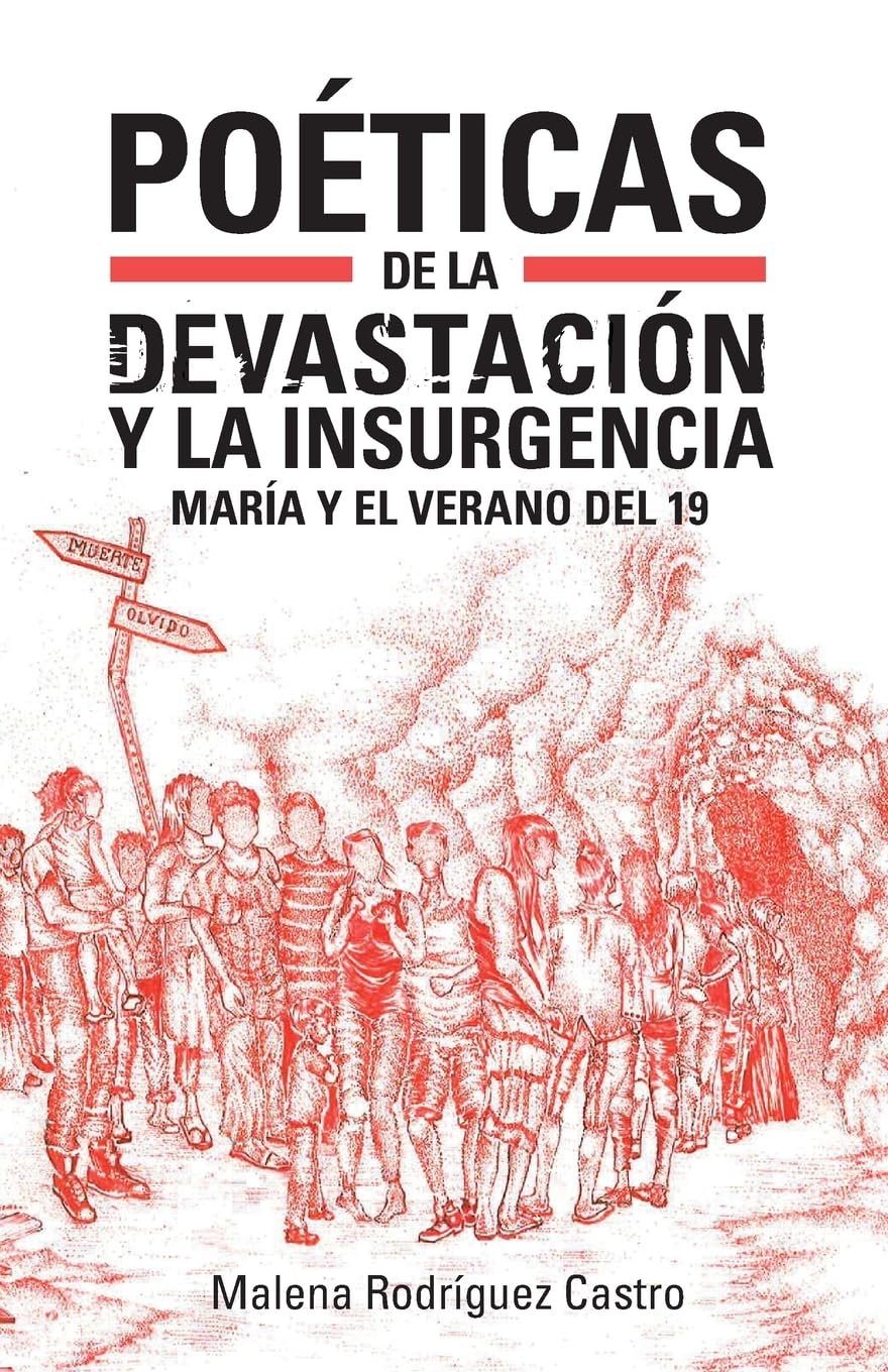 Poéticas de la devastación y la insurgencia: María y el Verano del 19