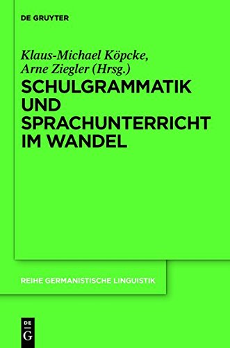 Schulgrammatik und Sprachunterricht im Wandel (Reihe Germanistische Linguistik, Band 297)